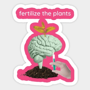 Fertilize the plants. Sticker